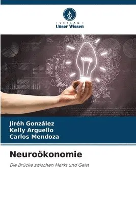 Jiréh González, Kelly Arguello, Carlos Mendoza - Neuroökonomie, Häftad. Tillgänglighet: Lägg i varukorg