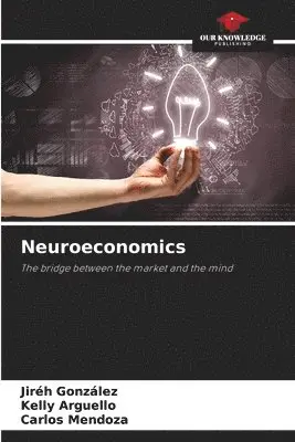 Jiréh González, Kelly Arguello, Carlos Mendoza - Neuroeconomics, Häftad. Tillgänglighet: Lägg i varukorg