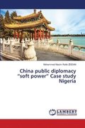 China public diplomacy &quot;soft power&quot; Case study Nigeria