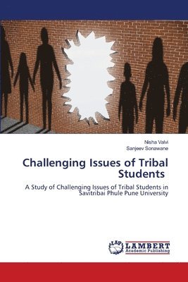 Nisha Valvi, Sanjeev Sonawane - Challenging Issues of Tribal Students, Häftad