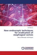 New endoscopic techniques for eradication of esophageal varices
