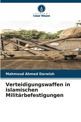 Mahmoud Ahmed Darwish - Verteidigungswaffen in islamischen Militärbefestigungen, Häftad