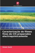 Caracterização de filmes finos de CIS preparados electroquimicamente