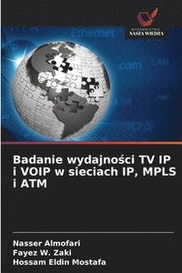 Badanie wydajno&#347;ci TV IP i VOIP w sieciach IP, MPLS i ATM