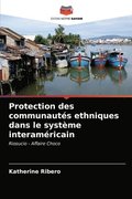 Protection des communautes ethniques dans le systeme interamericain