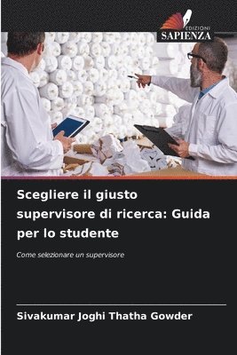 Sivakumar Joghi Thatha Gowder - Scegliere il giusto supervisore di ricerca, Häftad