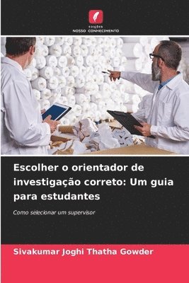 Sivakumar Joghi Thatha Gowder - Escolher o orientador de investigação correto, Häftad