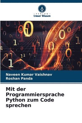 Naveen Kumar Vaishnav, Roshan Panda - Mit der Programmiersprache Python zum Code sprechen, Häftad
