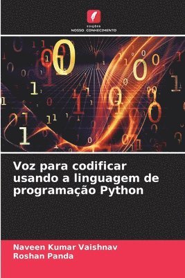 Naveen Kumar Vaishnav, Roshan Panda - Voz para codificar usando a linguagem de programação Python, Häftad