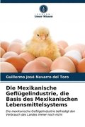 Die Mexikanische Geflugelindustrie, die Basis des Mexikanischen Lebensmittelsystems