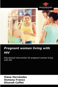Pregnant women living with HIV