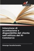 Intenzione di accettazione e disponibilit del cliente nell'utilizzo del M-Commerce