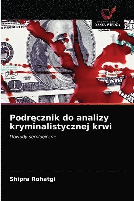 Shipra Rohatgi - Podręcznik do analizy kryminalistycznej krwi, Häftad
