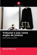 Tribunal e juiz como rgo de justia