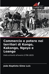 Commercio e potere nei territori di Kongo, Kakongo, Ngoyo e Loango
