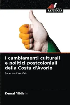 Kemal Yildirim - I cambiamenti culturali e politici postcoloniali della Costa d'Avorio, Häftad. Tillgänglighet: Lägg i varukorg