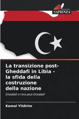 Kemal Yildirim - transizione post-Gheddafi in Libia - la sfida della costruzione della nazione, Häftad. Tillgänglighet: Lägg i varukorg