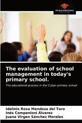 The evaluation of school management in today's primary school.