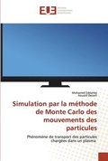 Simulation par la methode de Monte Carlo des mouvements des particules