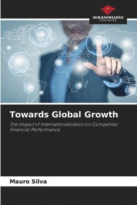 Mauro Silva - Towards Global Growth, Häftad. Tillgänglighet: Lägg i varukorg