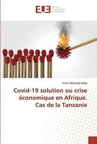 Covid-19 solution ou crise economique en Afrique. Cas de la Tanzanie