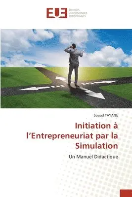 Souad Tayane - Initiation à l'Entrepreneuriat par la Simulation, Häftad. Tillgänglighet: Lägg i varukorg