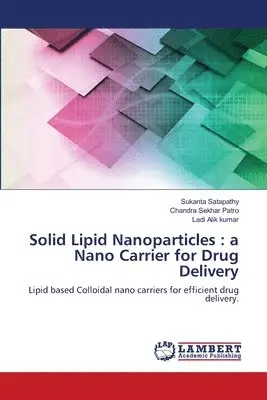 Sukanta Satapathy, Chandra Sekhar Patro, Ladi Alik Kumar - Solid Lipid Nanoparticles, Häftad. Tillgänglighet: Lägg i varukorg