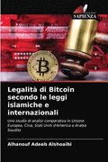 Legalita di Bitcoin secondo le leggi islamiche e internazionali
