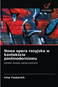 Nowa opera rosyjska w kontek&#347;cie postmodernizmu