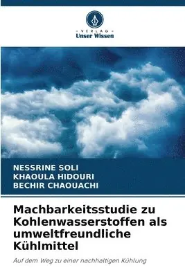 Nessrine Soli, Khaoula Hidouri, Bechir Chaouachi - Machbarkeitsstudie zu Kohlenwasserstoffen als umweltfreundliche Kühlmittel, Häftad. Tillgänglighet: Lägg i varukorg