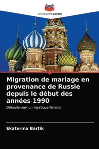 Migration de mariage en provenance de Russie depuis le debut des annees 1990