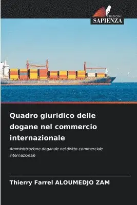 Thierry Farrel Aloumedjo Zam - Quadro giuridico delle dogane nel commercio internazionale, Häftad. Tillgänglighet: Lägg i varukorg