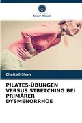 Pilates-bungen Versus Stretching Bei Primrer Dysmenorrhoe
