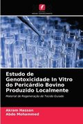 Estudo de Genotoxicidade In Vitro do Pericardio Bovino Produzido Localmente