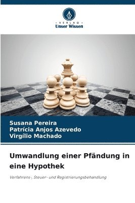 Susana Pereira, Patrícia Anjos Azevedo, Virgílio Machado - Umwandlung einer Pfändung in eine Hypothek, Häftad