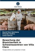 Bewertung der Biosicherheit in Schweinezentren von Villa Clara