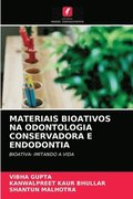 Materiais Bioativos Na Odontologia Conservadora E Endodontia