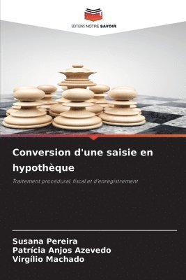 Susana Pereira, Patrícia Anjos Azevedo, Virgílio Machado - Conversion d'une saisie en hypothèque, Häftad