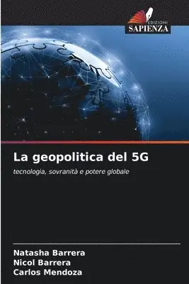 Natasha Barrera, Nicol Barrera, Carlos Mendoza - geopolitica del 5G, Häftad. Tillgänglighet: Lägg i varukorg
