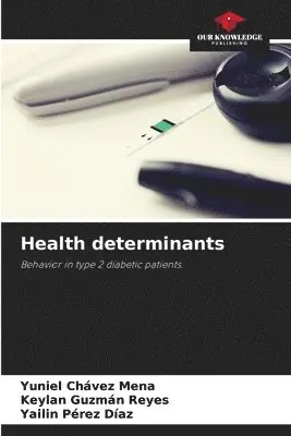 Yuniel Chávez Mena, Keylan Guzmán Reyes, Yailin Pérez Díaz - Health determinants, Häftad. Tillgänglighet: Lägg i varukorg