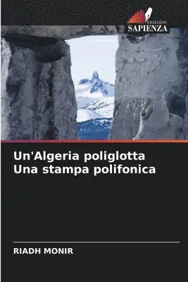 Riadh Monir - Un'Algeria poliglotta Una stampa polifonica, Häftad. Tillgänglighet: Lägg i varukorg