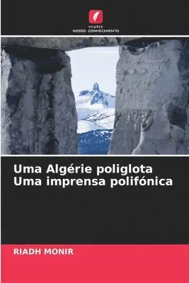 Riadh Monir - Uma Algérie poliglota Uma imprensa polifónica, Häftad. Tillgänglighet: Lägg i varukorg