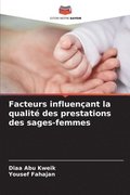 Facteurs influenant la qualit des prestations des sages-femmes