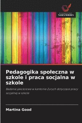 Martina Good - Pedagogika spoleczna w szkole i praca socjalna w szkole, Häftad