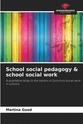 Martina Good - School social pedagogy & school social work, Häftad