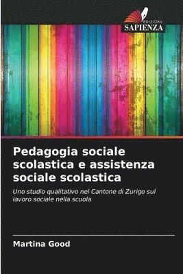 Martina Good - Pedagogia sociale scolastica e assistenza sociale scolastica, Häftad