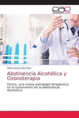 María Teresa Díaz Soto - Abstinencia Alcohólica y Ozonoterapia, Häftad