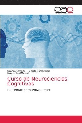 Orlando Castejon, Heberto Suarez Roca, Jorymar Leal Montiel - Curso de Neurociencias Cognitivas, Häftad. Tillgänglighet: Lägg i varukorg