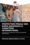 Protection Penale Des Biens Juridiques A Caractere International