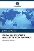 Kuba, Russisches Roulette Von Amerika